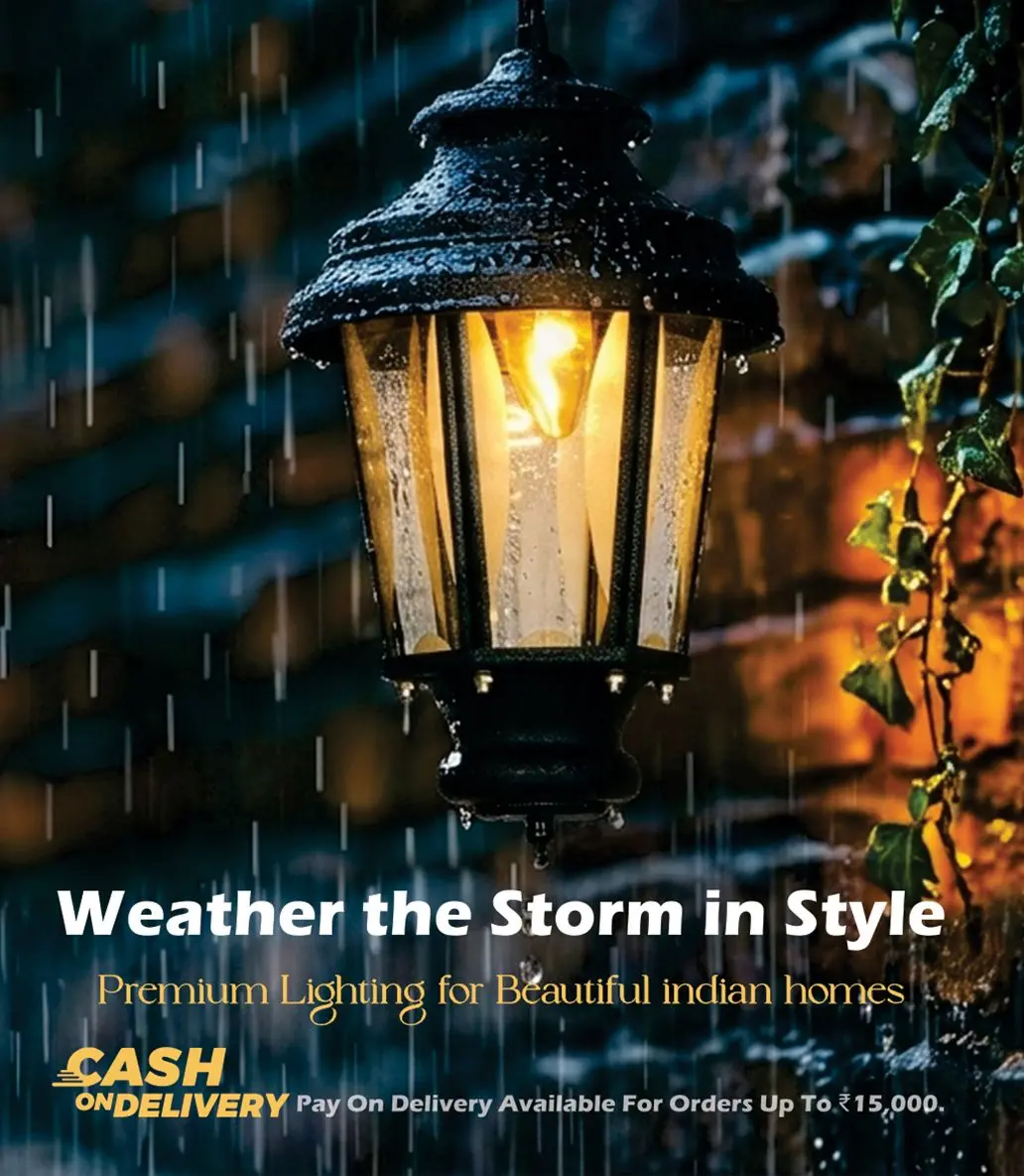 Weather the storm in style — premium lighting for beautiful Indian homes. Cash on delivery available for orders up to ₹15,000.