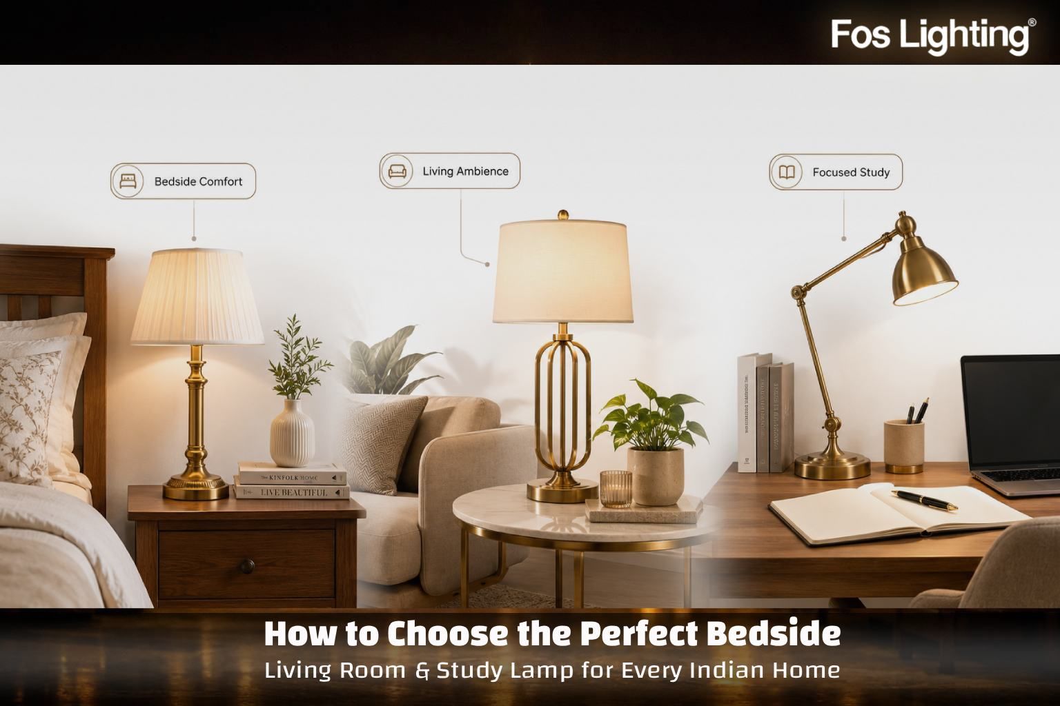 How to Choose the Perfect Bedside, Living Room & Study Lamp for Every Indian Home