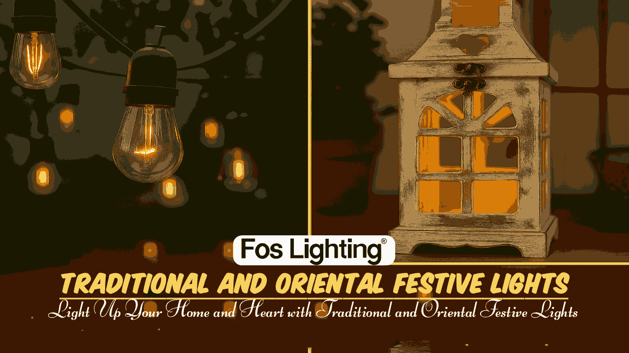 Light Up Your Home and Heart with Traditional and Oriental Festive Lights